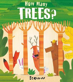 How Many Trees?: A fun and friendly illustrated children's book about finding your voice by Barroux, Barroux