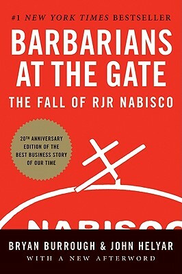 Barbarians at the Gate: The Fall of RJR Nabisco by John Helyar, Bryan Burrough