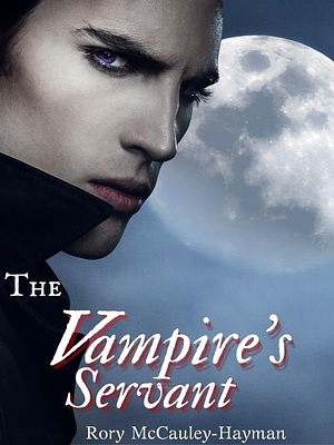 The Vampire's Servant by Rory McCauley-Hayman