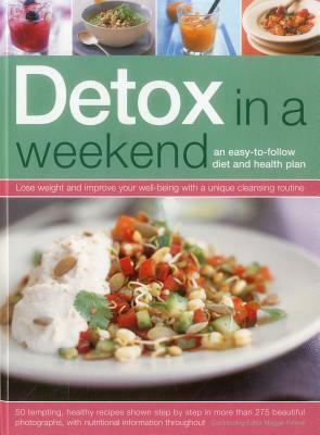 Detox in a Weekend: Lose Weight and Improve Your Well-Being with a Unique Cleansing Routine by Maggie Pannell