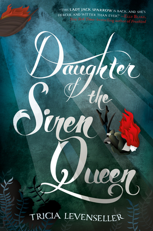 Daughter of the Siren Queen by Tricia Levenseller