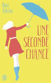 Une Seconde Chance by Dani Atkins