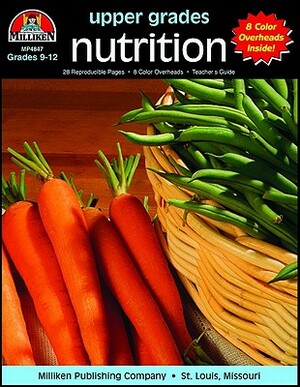 Upper Grades Nutrition: Steps to Healthy Living by Betty Wedman-St Louis