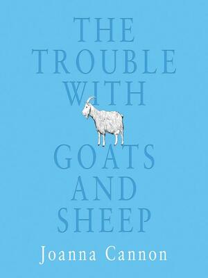 The Trouble with Goats and Sheep by Joanna Cannon