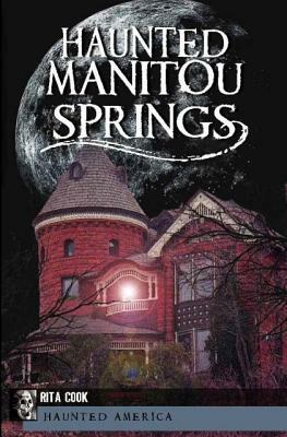 Haunted Manitou Springs by Stephanie Waters