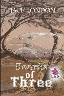 Hearts of Three by Jack London