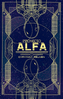 Proyecto Alfa by Sara Randt, Caryanna Reuven
