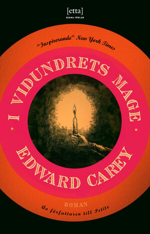 I vidundrets mage by Edward Carey