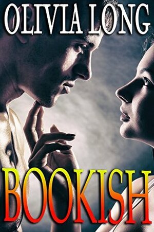 Bookish by Olivia Long, Olivia Hawthorne