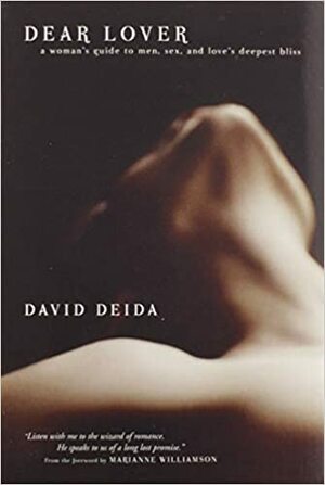 Tõeline seksuaalsus: teejuht naistele meeste, seksi ja armastuse naudingute maailma by David Deida