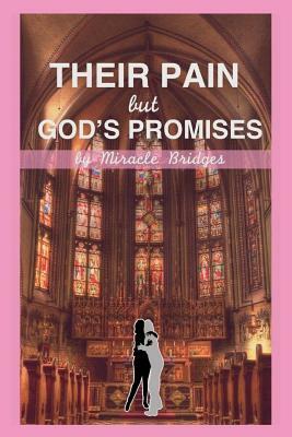 Their Pain but God's Promises by Miracle Bridges