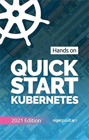 Quick Start Kubernetes by Nigel Poulton