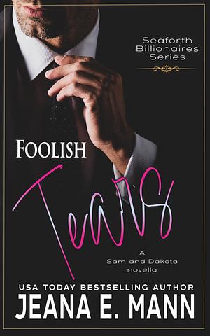 Foolish Tears by Jeana E. Mann