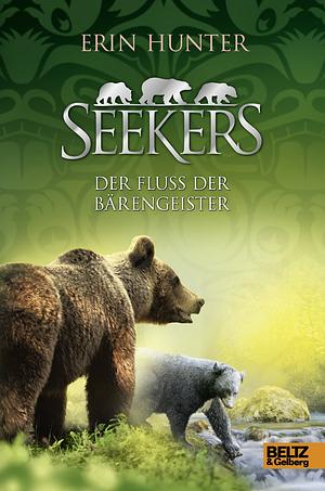 Der Fluss der Bärengeister by Erin Hunter