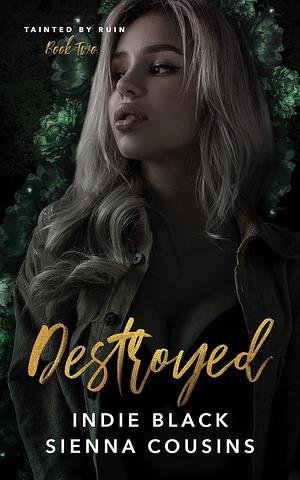 Destroyed by Indie Black, Sienna Cousins