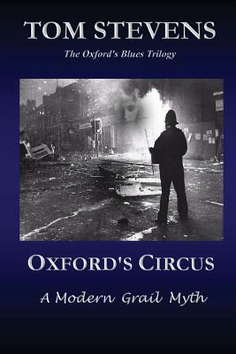 Oxford's Circus: A Modern Grail Myth by Tom Stevens