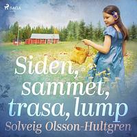 Siden, sammet, trasa, lump by Solveig Olsson-Hultgren