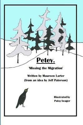 Petey: Missing the Migration by Maureen Larter