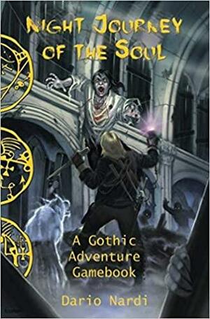 Night Journey of the Soul: A Gothic Adventure Gamebook by Dario Nardi