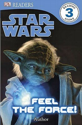Star Wars: Feel the Force! by Benjamin Harper