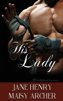 His Lady by Jane Henry, Maisy Archer