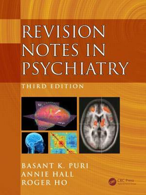 Revision Notes in Psychiatry by Basant Puri, Annie Hall, Roger Ho