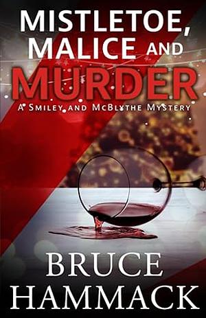 Mistletoe, Malice and Murder by Bruce Hammack