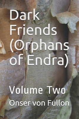 Dark Friends: Volume Two by Onser Von Fullon
