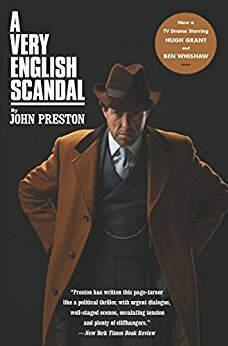 A Very English Scandal: Sex, Lies, and a Murder Plot at the Heart of the Establishment by John Preston