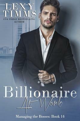 Billionaire at Work by Lexy Timms