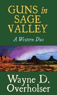 Guns in Sage Valley by Wayne D. Overholser