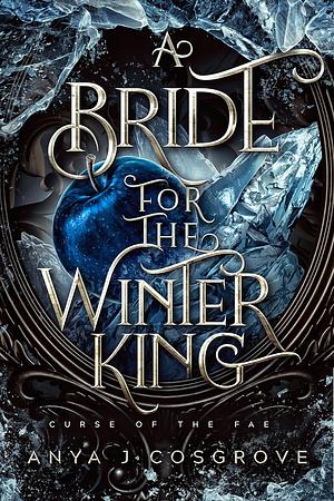 A Bride for the Winter King: A Fated Mates Fantasy Romance  by Anya J. Cosgrove