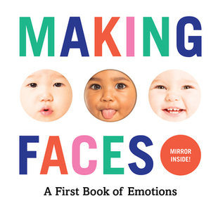 Making Faces: A First Book of Emotions by Abrams Appleseed, Molly Magnuson
