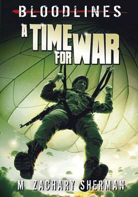 A Time for War by M. Zachary Sherman