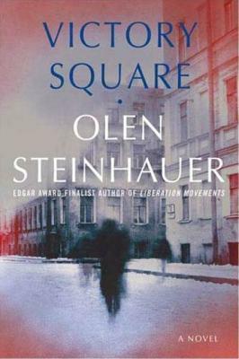 Victory Square: A Novel by Olen Steinhauer