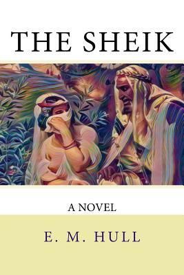 The Sheik by Edith Maude Hull