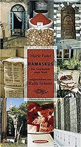 Damaskus: Der Geschmack einer Stadt by Marie Fadel, Rafik Schami