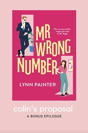 Mr. Wrong Number Bonus Epilogue: Colin's Proposal by Lynn Painter