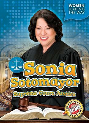 Sonia Sotomayor: Supreme Court Justice by Paige V. Polinsky