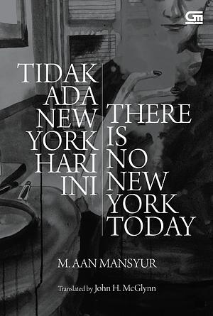 Tidak Ada New York Hari Ini / There Is No New York Today by Mo Riza, M. Aan Mansyur