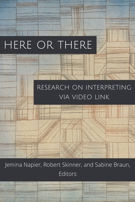 Here or There, Volume 16: Research on Interpreting Via Video Link by 