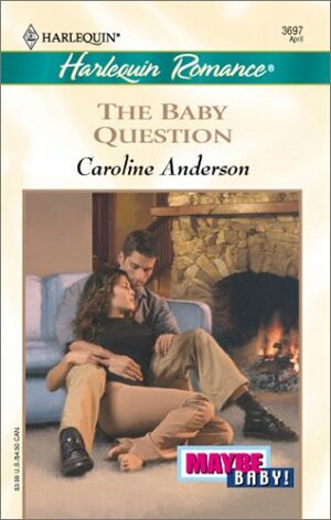 The Baby Question by Caroline Anderson