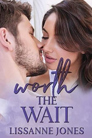 Worth the Wait by Lissanne Jones