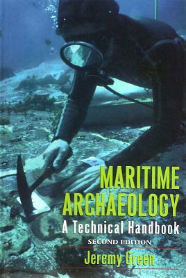 Maritime Archaeology: A Technical Handbook by Jeremy Green