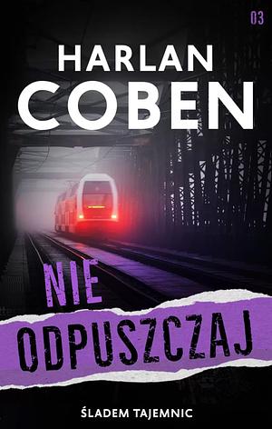Nie odpuszczaj by Harlan Coben