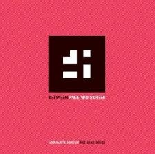 Between Page and Screen by Amaranth Borsuk, Brad Bouse