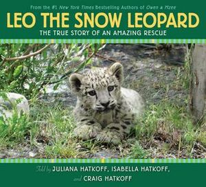 Leo the Snow Leopard by Juliana Hatkoff, Craig Hatkoff, Isabella Hatkoff