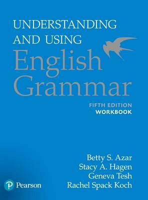 Understanding and Using English Grammar, Workbook by Betty Azar, Stacy Hagen