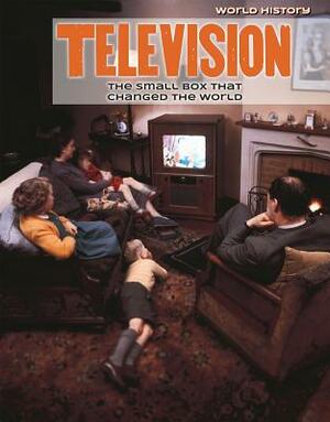 Television: The Small Box That Changed the World by Katie Kawa