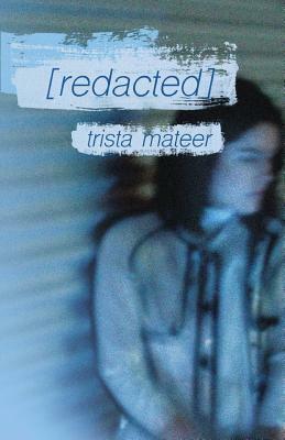 [redacted] by Trista Mateer